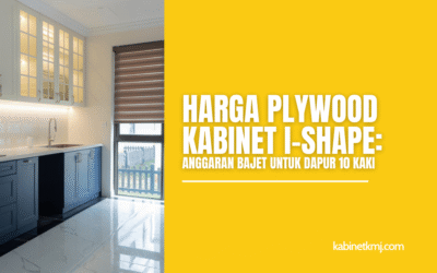 Harga Plywood Kabinet I-Shape: Bajet 10 Kaki (Anggaran)