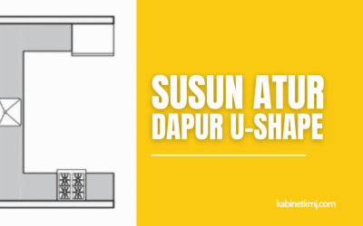 Susun Atur U-Shape: Pilihan Terbaik Untuk Dapur Luas